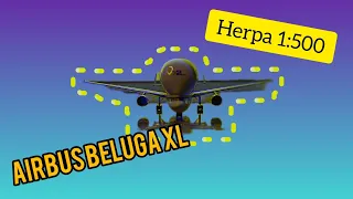 Herpa 1:500 Airbus (A330-700L) Beluga XL (No commentary)