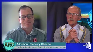 Addiction Recovery Channel: Fentanyl and Xylazine and The Poly-drug Overdose Death Crisis in America