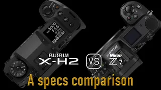 Fujifilm X-H2 vs. Nikon Z7: A Comparison of Specifications