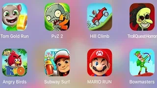 Bowmasters,Subway Surf,Hill Climb,PvZ 2,Mario Run,Angry Birds,Tom Gold Run,Troll Quest Horror