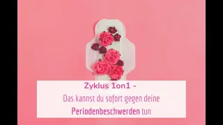 Zyklus 1on1 - Das kannst du sofort gegen deine Periodenbeschwerden tun - Raus aus dem Hormonchaos