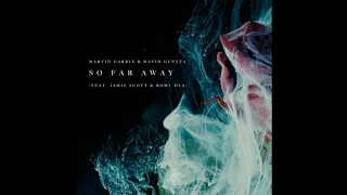 Martin Garrix & David Guetta - So Far Away ft. Jamie Scott & Romy Dya (Official Audio)