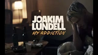 Joakim Lundell ft. Arrhult - My Addiction