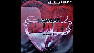 DJ Tony I Gave My Heart Freestyle Mix
