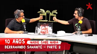 10 años derramando samanté (2a. parte: 2019-2023) | @NadieSabeNada