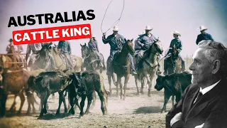 The Cattle King who owned 3.5% of Australia