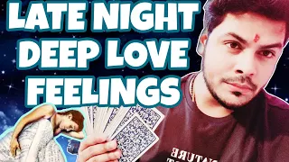 UNKI "LATE NIGHT"DEEP THOUGHTS & LOVE FEELINGS ( #tarot #tarotreading #viral #lovereading #love #111