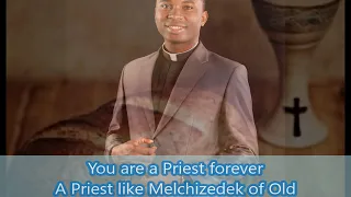 "You are a Priest forever" Composed by Rev. Fr. Marcellinus Obilo CMF