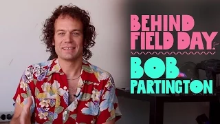 Bob Partington Explains His Inventive Process | Behind Field Day