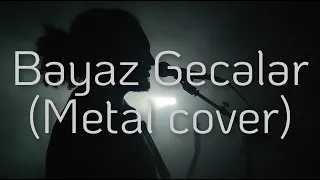 Seymur Aliyev - Bəyaz Gecələr//Metal version//Səyyad Əlizadə