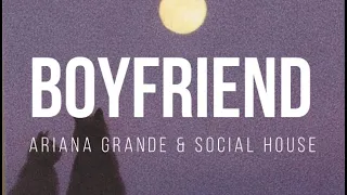 Ariana Grande & Social House - boyfriend (Lyrics)