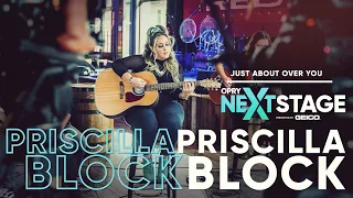 Priscilla Block  - "Just About Over You" (Acoustic Performance) | Opry NextStage