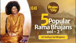 1049 - 5 Popular Rama Bhajans Vol -2 | Sri Sathya Sai Bhajans