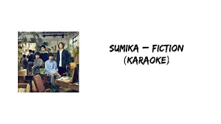 FICTION - SUMIKA (KARAOKE)
