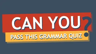 This Test Will Determine How Good  You Are At English Grammar.
