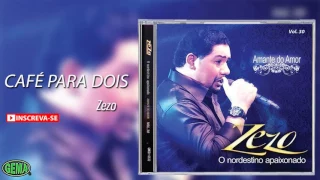 Zezo - O Nordestino Apaixonado Vol. 30 - Café Para Dois (Áudio Oficial)