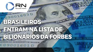 Brasileiros estão entre novos bilionários da Forbes