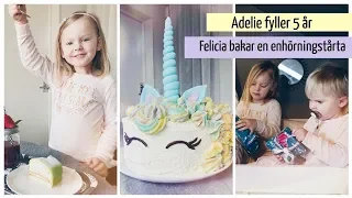 Adelie fyller 5 år & Felicia bakar en enhörningstårta - Vlogg!