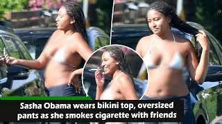 Sasha Obama wears bikini top, oversized pants as she smokes cigarette with friends, SUNews