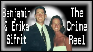 A DEADLY COMBINATION - Benjamin and Erika Sifrit - The Crime Reel