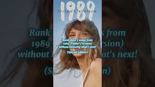 Rank these 5 songs from 1989 (Taylor's Version) album without knowing what's next! (Special Edition)