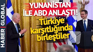 Yunanistan ile ABD Anlaştı! Türkiye Karşıtlığında Birleştiler!