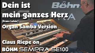 Dein ist mein ganzes Herz (Franz Lehár) - Orgel Samba Version - Claus Riepe auf Böhm Sempra SE100