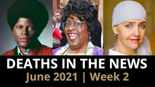 Who Died: June 2021, Week 2 | News & Reactions