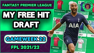 FPL GW22 MY FREE HIT DRAFT | Free Hit Template for Gameweek 22 | Fantasy Premier League Tips 2021/22