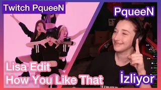 PqueeN - Lisa'ya Yapılan Dans Editini İzliyor (Afra Saraçoğlu How You Like That Dansı)