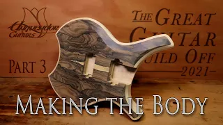 Great Guitar Build Off 2021 - Episode 3 - Making the Body | Building a Great Guitar from Scratch