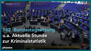 162. Sitzung des Deutschen Bundestags: u.a. Akt. Stunde zur Kriminalstatistik