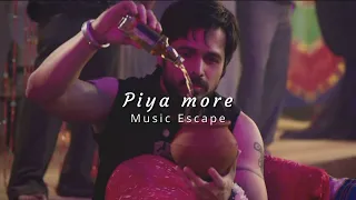 Piya more ( slowed + reverbed) | Music Escape