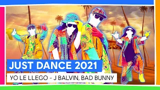 YO LE LLEGO - J BALVIN, BAD BUNNY | JUST DANCE 2021 [OFFICIAL]