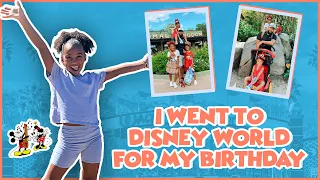 I WENT TO DISNEY WORLD FOR MY BIRTHDAY! 🎂