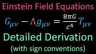 Relativity 107f: General Relativity Basics - Einstein Field Equation Derivation (w/ sign convention)