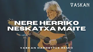 Benito Lertxundi - Nere Herriko Neskatxa Maite (Vaskan Hardstyle Remix)