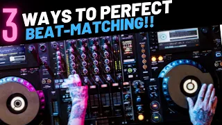 How to Beatmatch - 3 ways to perfect beatmatching