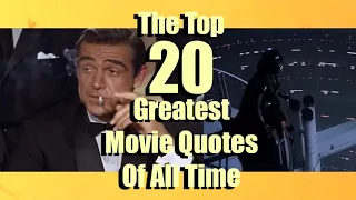 The Top 20 Greatest Movie Quotes Of All Time!