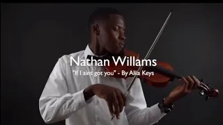 Alicia Keys-If I Ain’t Got You (Nathan Williams Violin Cover)