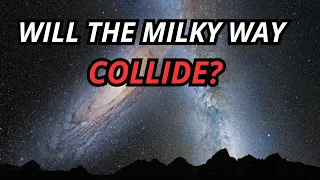 The Andromeda and Milky Way collision, explained