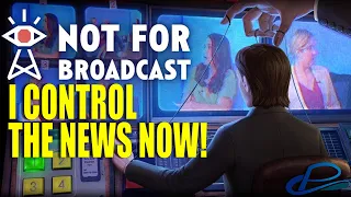 I CONTROL THE NEWS NOW! - Let's Try Not For Broadcast - Gameplay Let's Play