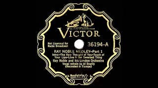 1936 Ray Noble - Ray Noble Medley (Parts 1 & 2) (Al Bowlly, vocal)