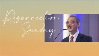 Resurrection Sunday - Rev. Lazarus Chua - April 4, 2021