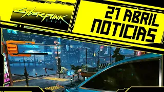 ✅Noticias 21 de Abril 2021 - Cyberpunk 2077 en Español