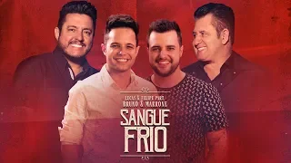 Lucas & Felipe - Sangue Frio Part. Bruno & Marrone (Vídeo Oficial)