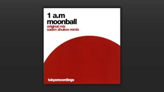 1 A.M. - Moonball (Vadim Zhukov Remix) [HQ]