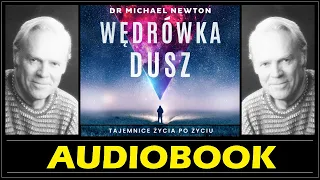 WĘDRÓWKA DUSZ Audiobook MP3 - Michael Newton (Poznaj Tajemnice życia po życiu) 🎧