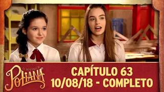 As Aventuras de Poliana | capítulo 63 - 10/08/18, completo