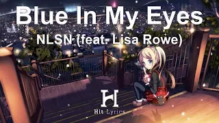 NLSN - Blue In My Eyes (Lyrics / Lyrics Video) feat. Lisa Rowe